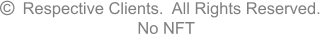 �   Respective Clients.  All Rights Reserved. No NFT